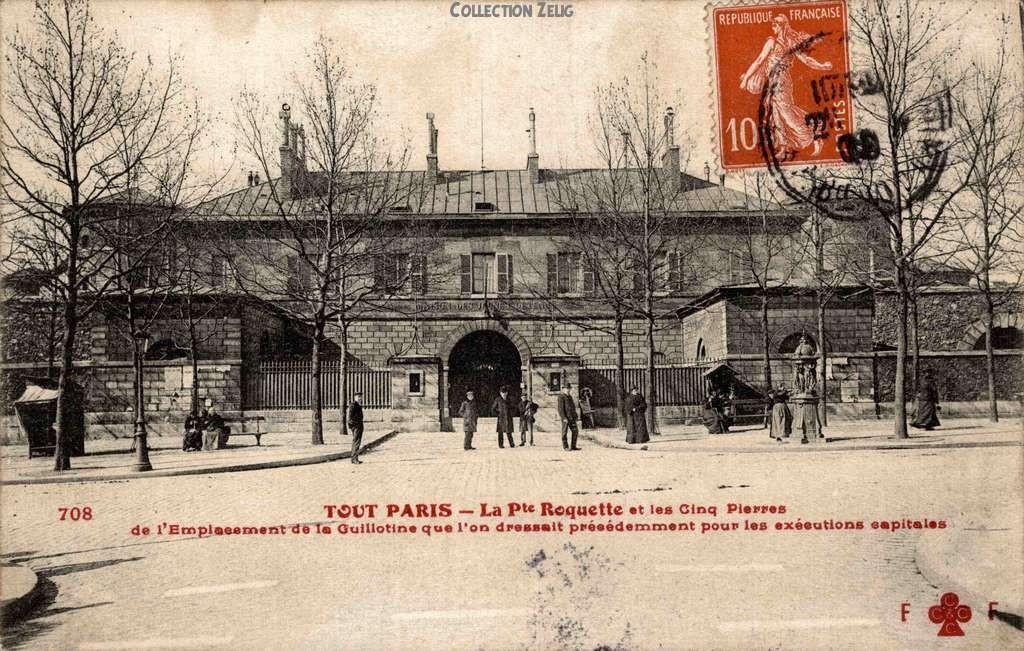 708 - La Petite Roquette et les Cinq Pierres de l'emplacement de la Guillotine ..