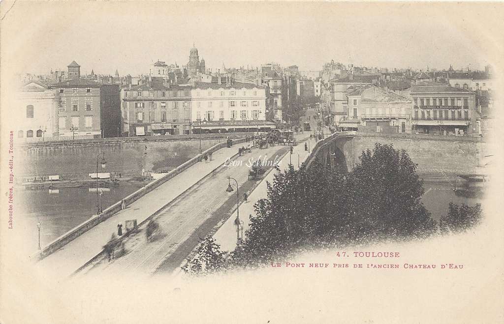 47 - Le Pont Neuf pris de l'Ancien Château d'Eau